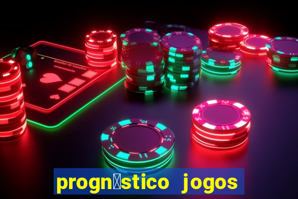 progn贸stico jogos de hoje