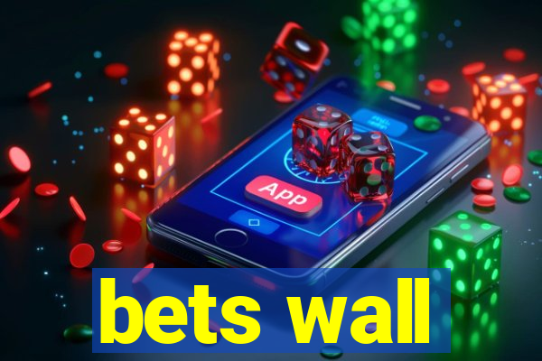 bets wall