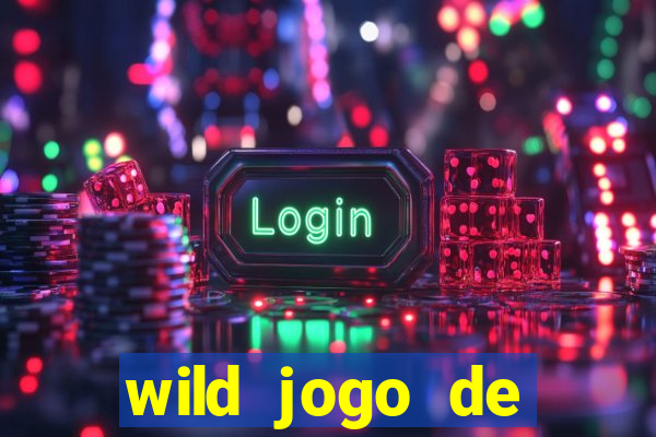 wild jogo de aposta tigre