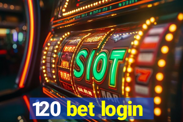 120 bet login