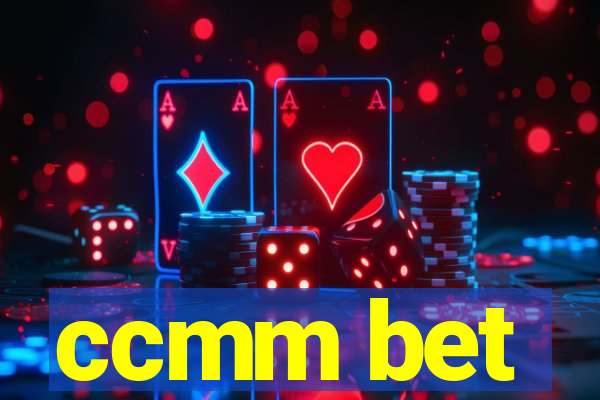 ccmm bet