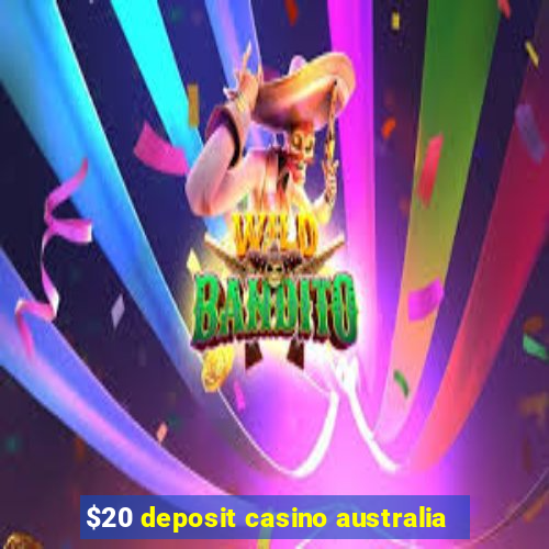 $20 deposit casino australia