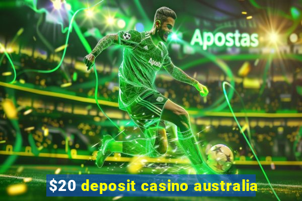 $20 deposit casino australia