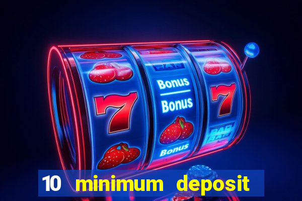 10 minimum deposit casinos canada