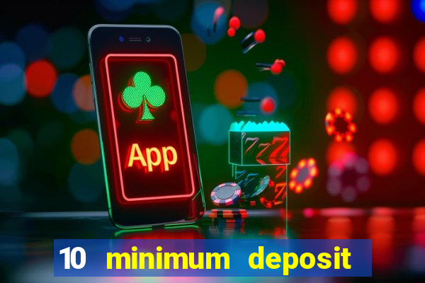 10 minimum deposit casinos canada