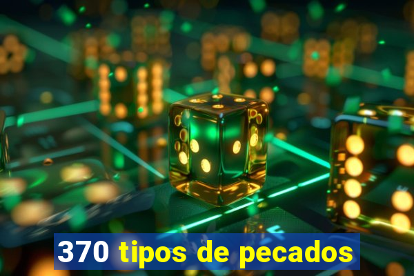 370 tipos de pecados