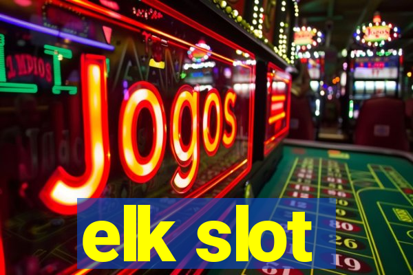 elk slot