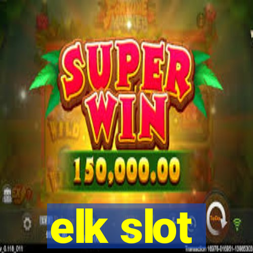 elk slot