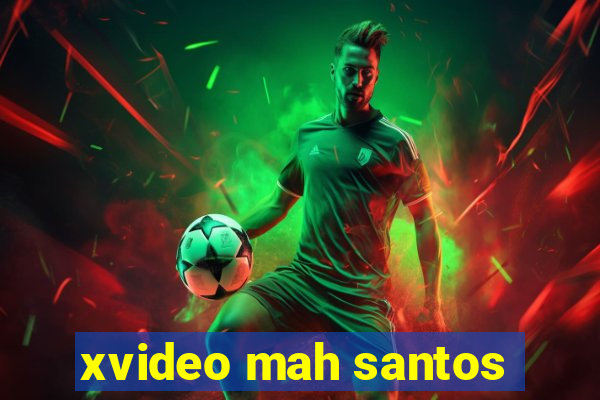 xvideo mah santos