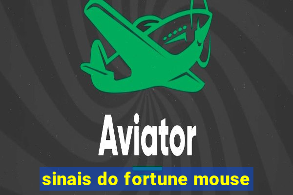 sinais do fortune mouse