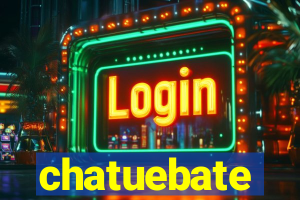 chatuebate