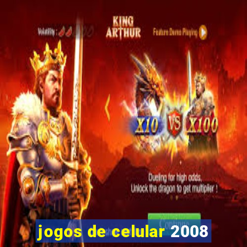 jogos de celular 2008