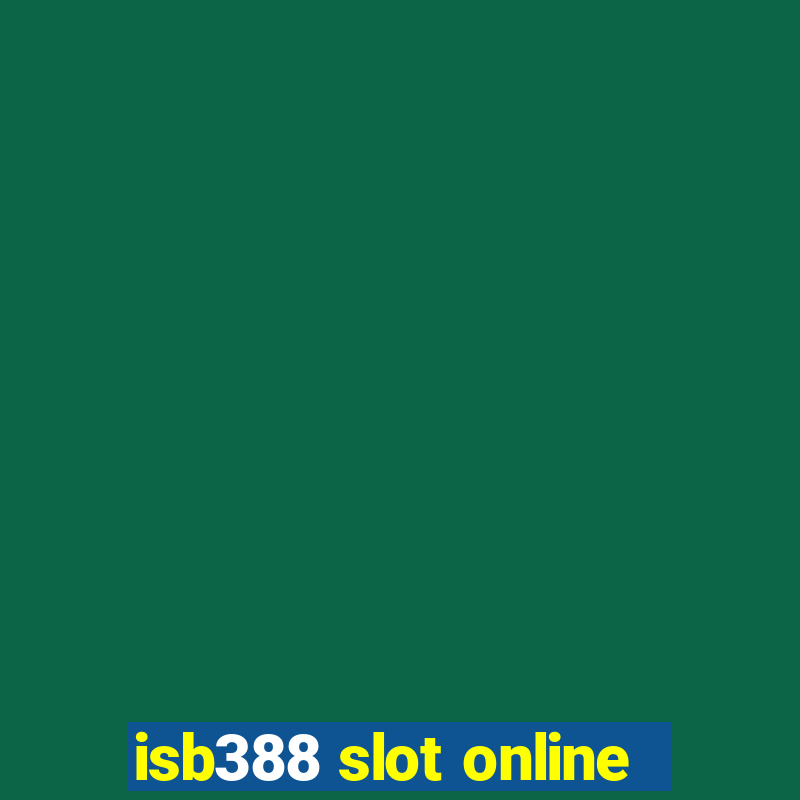 isb388 slot online