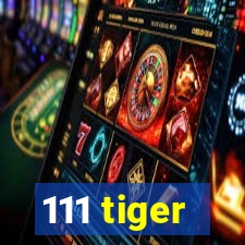 111 tiger