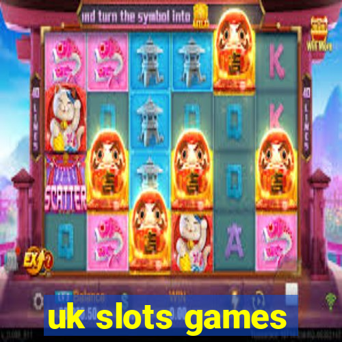 uk slots games