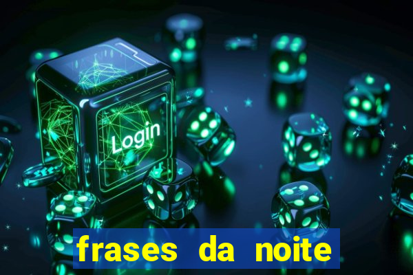 frases da noite para status