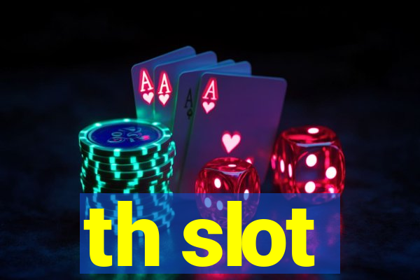 th slot