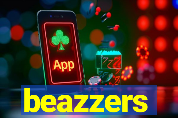 beazzers