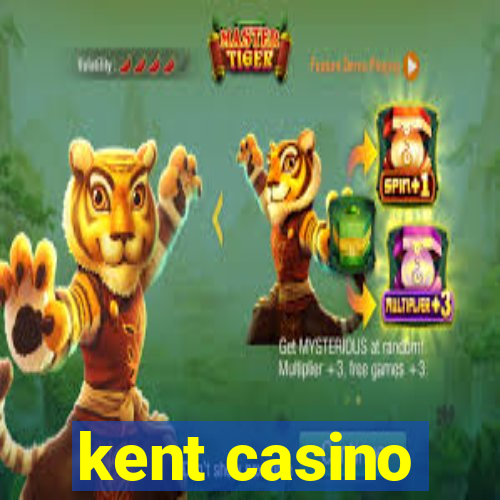 kent casino