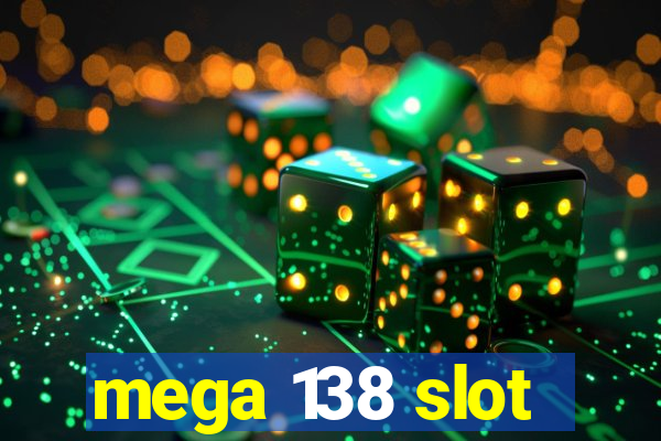 mega 138 slot