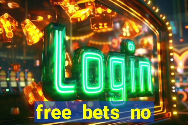 free bets no deposit casino