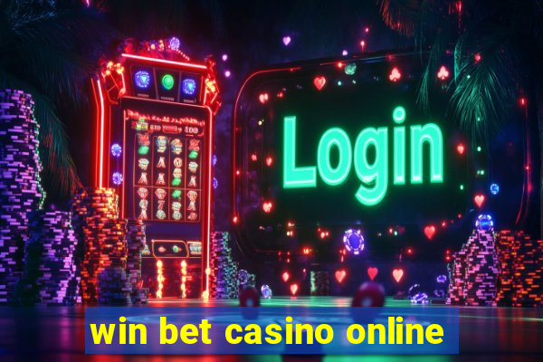 win bet casino online