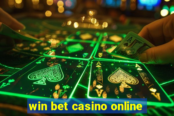 win bet casino online