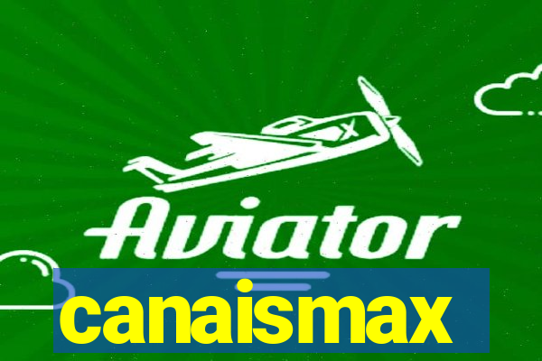 canaismax