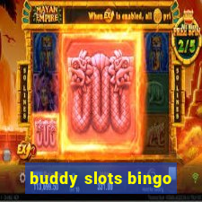 buddy slots bingo