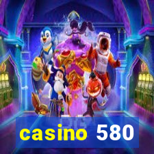 casino 580