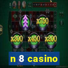 n 8 casino