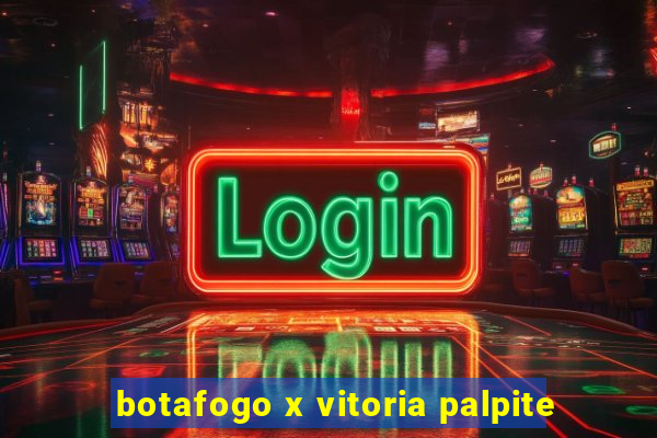 botafogo x vitoria palpite