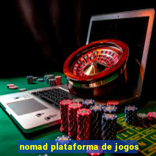 nomad plataforma de jogos