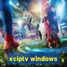 xciptv windows