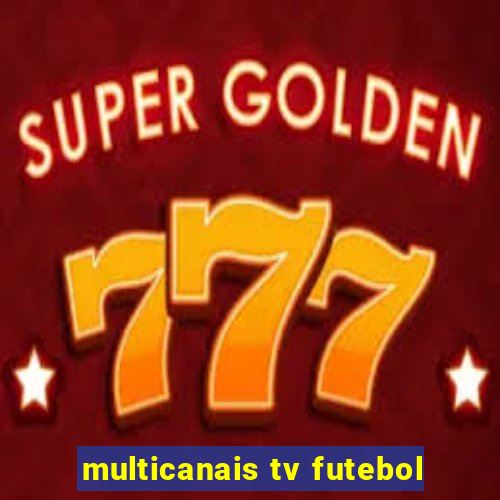 multicanais tv futebol