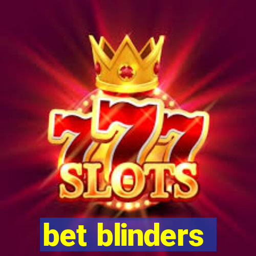 bet blinders