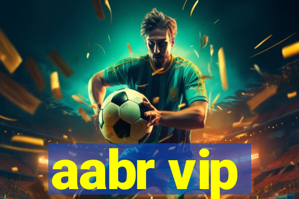 aabr vip