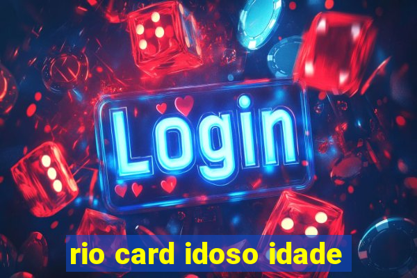 rio card idoso idade