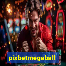 pixbetmegaball