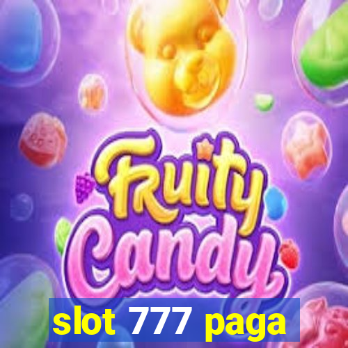 slot 777 paga