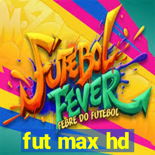 fut max hd