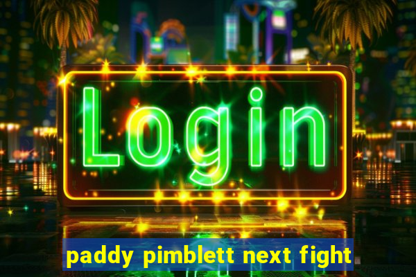 paddy pimblett next fight