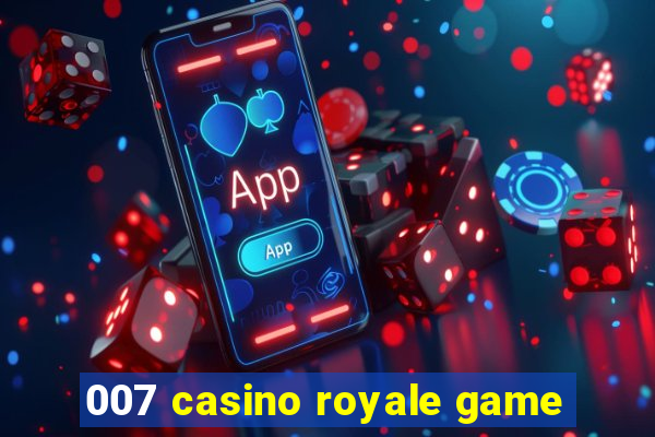 007 casino royale game