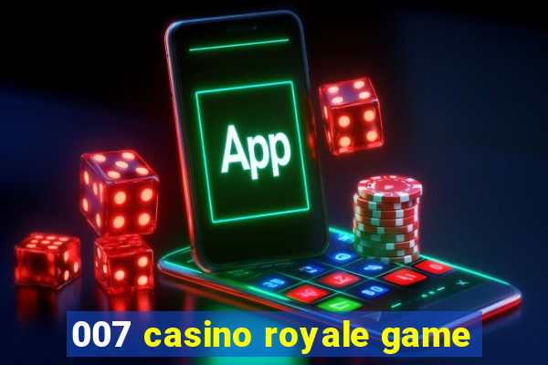 007 casino royale game