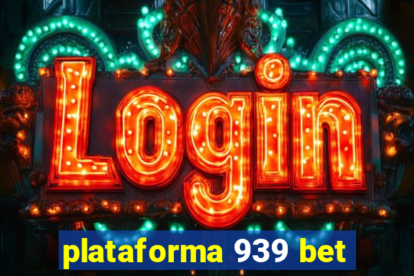 plataforma 939 bet