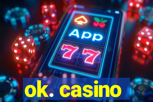 ok. casino