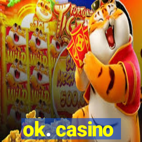 ok. casino