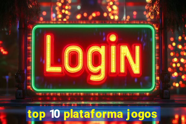 top 10 plataforma jogos