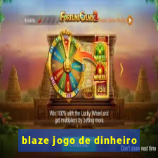 blaze jogo de dinheiro