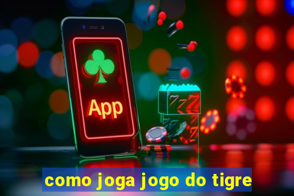 como joga jogo do tigre